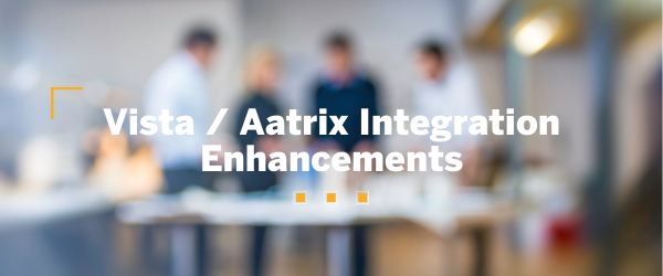 Vista / AAtrix Integration Enhancements